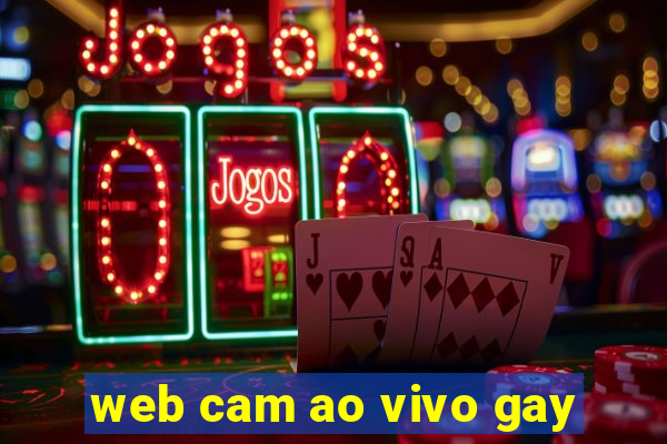 web cam ao vivo gay